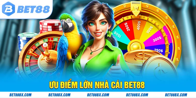 Những ưu điểm lớn nhà cái bet88
