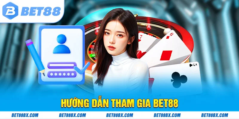 Hướng dẫn tham gia bet88